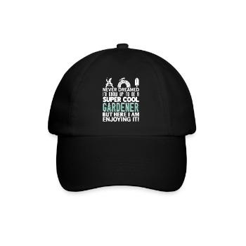 Never Dreamed To Be A Super Cool Gardener Funny - Baseballkappe - Schwarz/Schwarz - Vorne