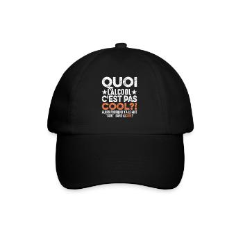 Quoi L'alcool C'est Pas Cool Humour Alcoolique - Casquette classique - noir/noir - Devant