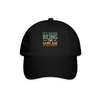 It's Weird To Be The Same Age As The Elders - Baseball Cap - black/black - Front