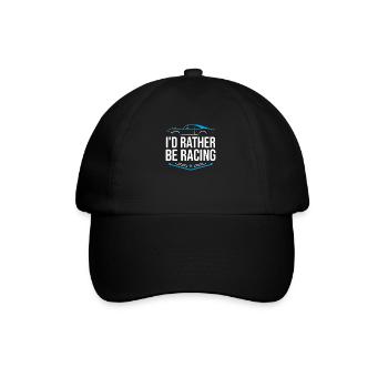 I'd Rather Be Racing Funny Racer Lover Drag Race C - Baseballkappe - Schwarz/Schwarz - Vorne