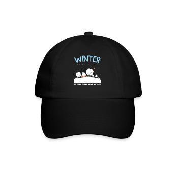 Winter Is The Time For Home Snow Winter Season - Baseball Cap - black/black - Front