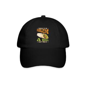 Problem Solution Burrito Fan Mexican Food Burrito - Baseball Cap - black/black - Front