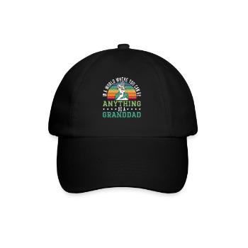 In A World Where You Can Be Anything Be A Granddad - Baseball Cap - black/black - Front