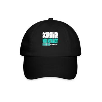 Schreiner wird installiert - Baseballkappe - Schwarz/Schwarz - Vorne