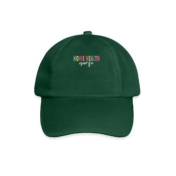 Home Health Nurse Life - Baseball Cap - bottle green - Front