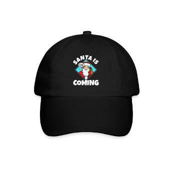 Santa claus is coming that's what she said - Baseball Cap - black/black - Front