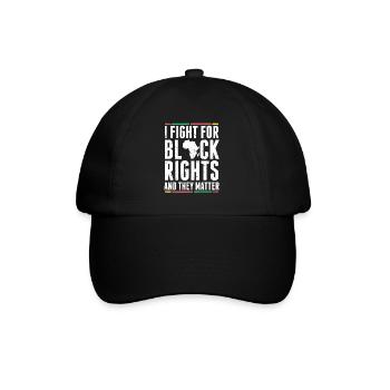 I fight for the rights of blacks and they - Baseball Cap - black/black - Front