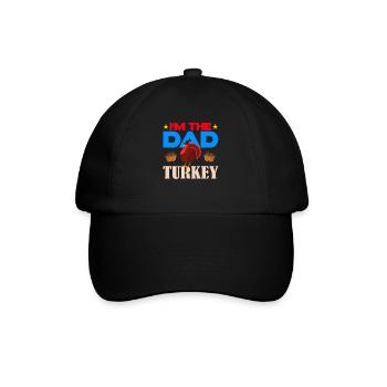 I'm the Dad Turkey - Baseball Cap - black/black - Front
