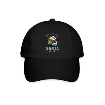 Let's Be Naughty And Save Santa The Trip Christmas - Baseball Cap - black/black - Front
