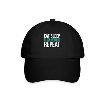 Eat Sleep Blood Washing Repeat Shirt - Baseball Cap - black/black - Front