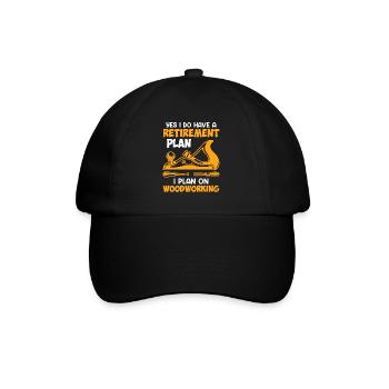 Woodworking in retirement Retirement - Baseball Cap - black/black - Front