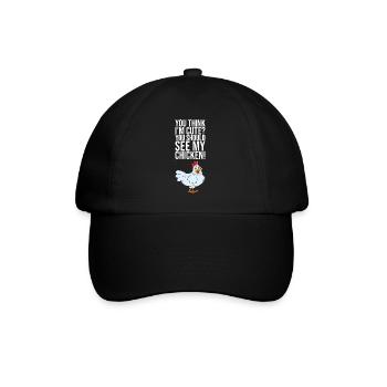 You Think Im Cute You Should See My Chicken - Baseballkappe - Schwarz/Schwarz - Vorne