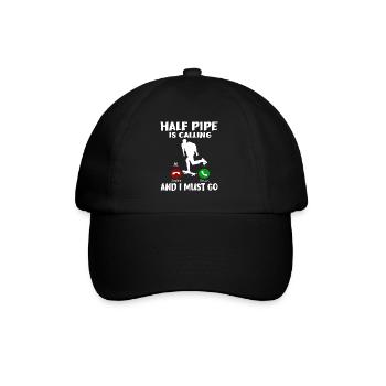 Skateboarder Gift Half Pipe Is Calling I must Go - Baseball Cap - black/black - Front