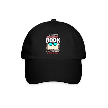 A Day Without Reading a Book Is Like - Baseball Cap - black/black - Front
