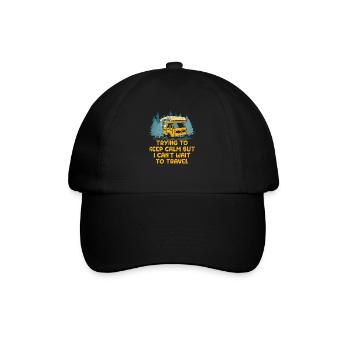 Trying to Calm Cant Wait to Travel Road Trip - Baseball Cap - black/black - Front