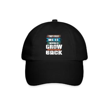 They Told Me It Would Grow Back Funny Prosthesis - Baseball Cap - black/black - Front
