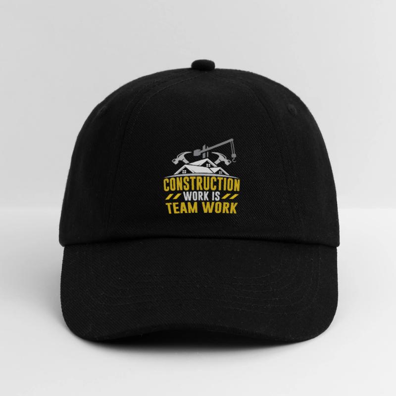 Construction work is teamwork Teamwork Construction site construction Baseball Cap