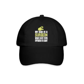 My Dad's A Surgeon What Does Your Superhero Do - Baseball Cap - black/black - Front
