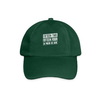 fifteen two fifteen four a pair is six - Baseball Cap - bottle green - Front