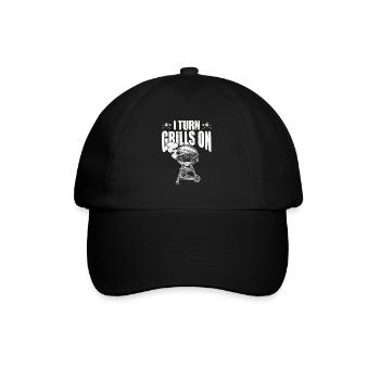 I Turn Grills On Funny Saying Sarcastic BBQ - Baseball Cap - black/black - Front