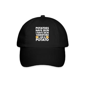 Potatoes Have Skin I Have Skin Am A Potato - Baseballkappe - Schwarz/Schwarz - Vorne