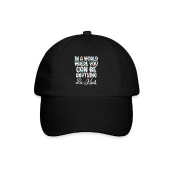 In einer Welt, in der du alles sein kannst, sei freundlich - Baseballkappe - Schwarz/Schwarz - Vorne