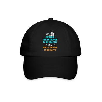 My House Is Clean Enough To Be Healthy - Baseball Cap - black/black - Front
