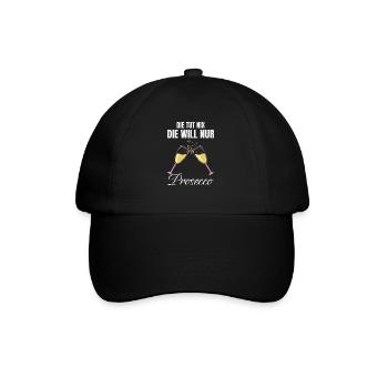 She doesn't do anything, she just wants Prosecco funny - Baseball Cap - black/black - Front