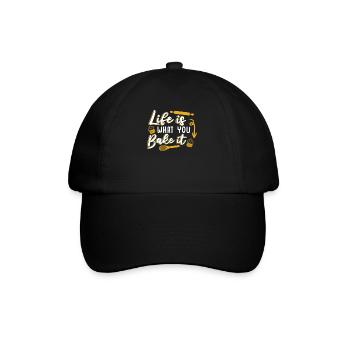 Life Is What You Bake It Bakery Pastry Chef Baker - Baseball Cap - black/black - Front