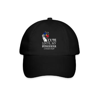 Cute Until My Romanian Comes Out Patriotic Romania - Baseballkappe - Schwarz/Schwarz - Vorne