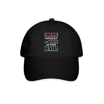 Hairstylist I Hope Your Day Is As Nice Haircutter - Baseball Cap - black/black - Front