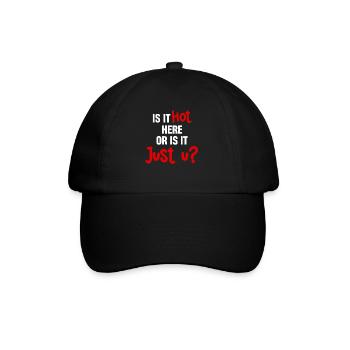 Ist Es Heiß Hier Oder Ist Es Nur U? Lustiges - Baseballkappe - Schwarz/Schwarz - Vorne