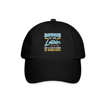Bayerisch ist wie Latein Die Besten Können es - Baseballkappe - Schwarz/Schwarz - Vorne