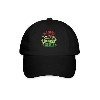 In A World Full Of Sugar Be A Stevia - Baseball Cap - black/black - Front