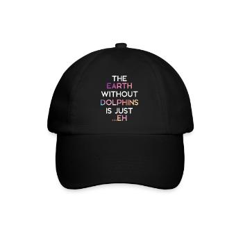 Dolphin The Earth Without Dolphins - Baseball Cap - black/black - Front