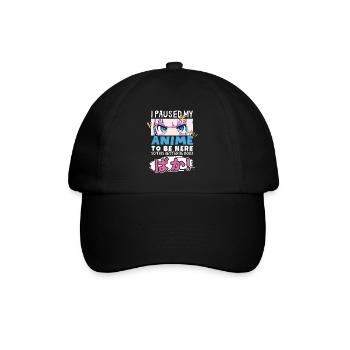 I Paused My Anime To Be Here BAKA! Kawaii Otaku - Baseball Cap - black/black - Front