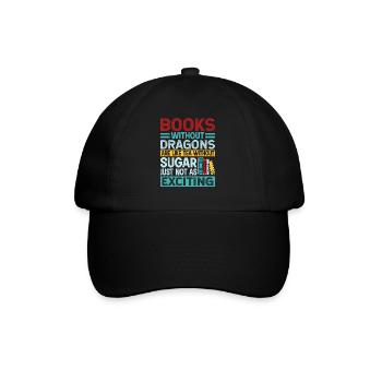Dragon Book Saying - Books Without Dragons - Baseball Cap - black/black - Front