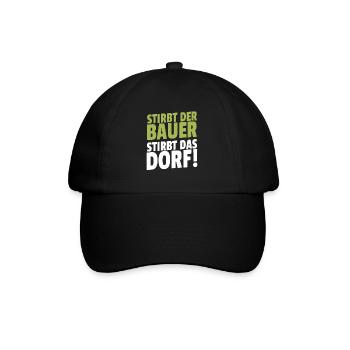 Stirbt der Bauer Stirbt das Dorf - Baseballkappe - Schwarz/Schwarz - Vorne