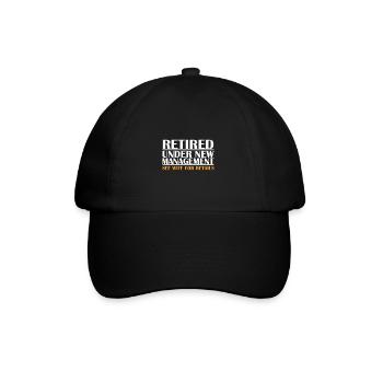 Retired Under New Management See Wife For Details - Baseball Cap - black/black - Front