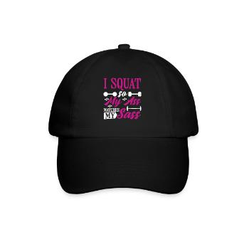 I Squat So My Ass Matches My Sass 9 - Baseballkappe - Schwarz/Schwarz - Vorne