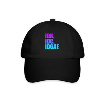 IDK IDC IDGAF - Baseballkappe - Schwarz/Schwarz - Vorne