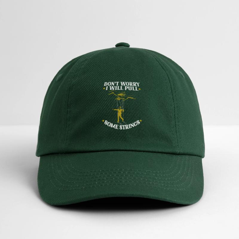 Don't Worry I Will Pull Some Strings Baseball Cap