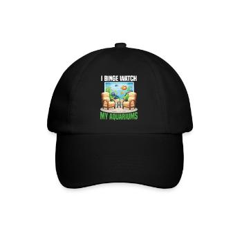 I Binge Watch My Aquariums - Baseball Cap - black/black - Front