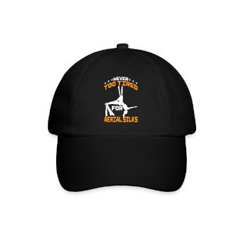 Never Too Tired For Aerial Silks 3 - Baseball Cap - black/black - Front