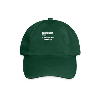 Seismologist (noun) 1. The coolest term - Baseball Cap - bottle green - Front