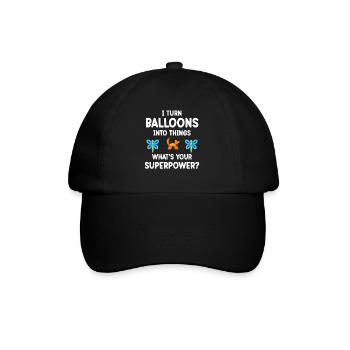 I turn balloons into things. What's your - Baseball Cap - black/black - Front