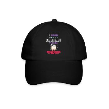 I Read Braille Tell Me Your Superpower - Baseball Cap - black/black - Front