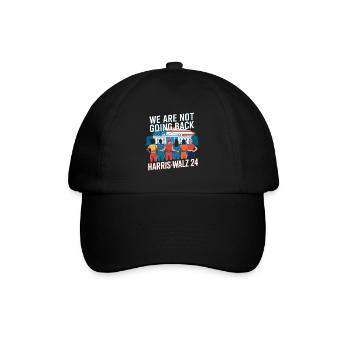 We Are Not Going Back Harris-Walz 2024 Political - Baseball Cap - black/black - Front