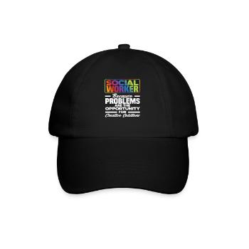 Social workers: because problems create opportunities for creative people - Baseball Cap - black/black - Front