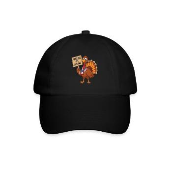 Funny Thanksgiving Turkey - Baseball Cap - black/black - Front
